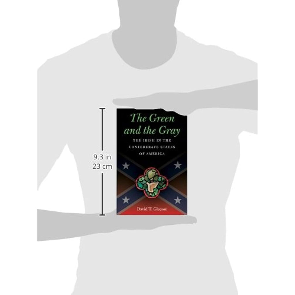 The Green and the Gray: The Irish in the Confederate States of America (Civil War America)