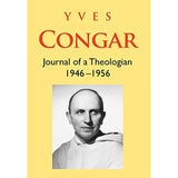 Congar: Journal of a Theologian 1946-1956