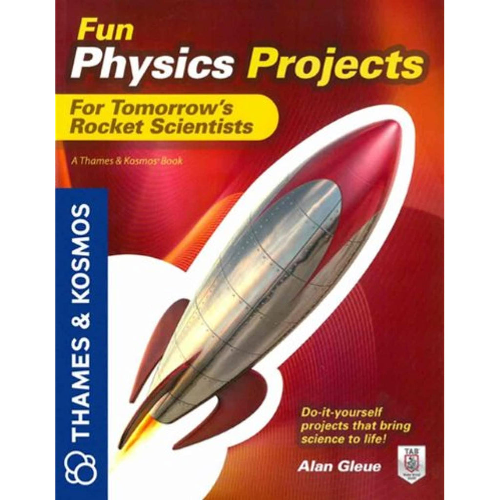 Thames & Kosmos Fun Physics Projects for Tomorrow's Rocket Scientists